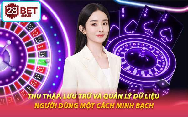 Thu Thập, Lưu Trữ Và Quản Lý Dữ Liệu Người Dùng Một Cách Minh Bạch